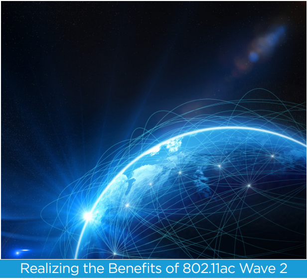 Realizing the Benefits of 802.11ac Wave 2