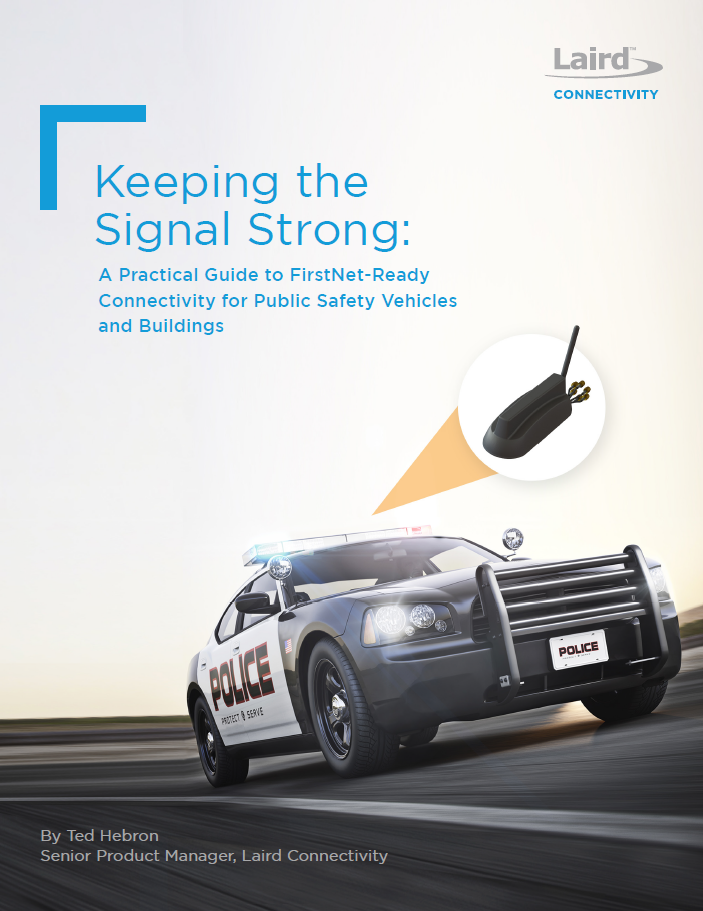 Keeping the Signal Strong: A Practical Guide to FirstNet-Ready Connectivity for Public Safety Vehicles and Buildings