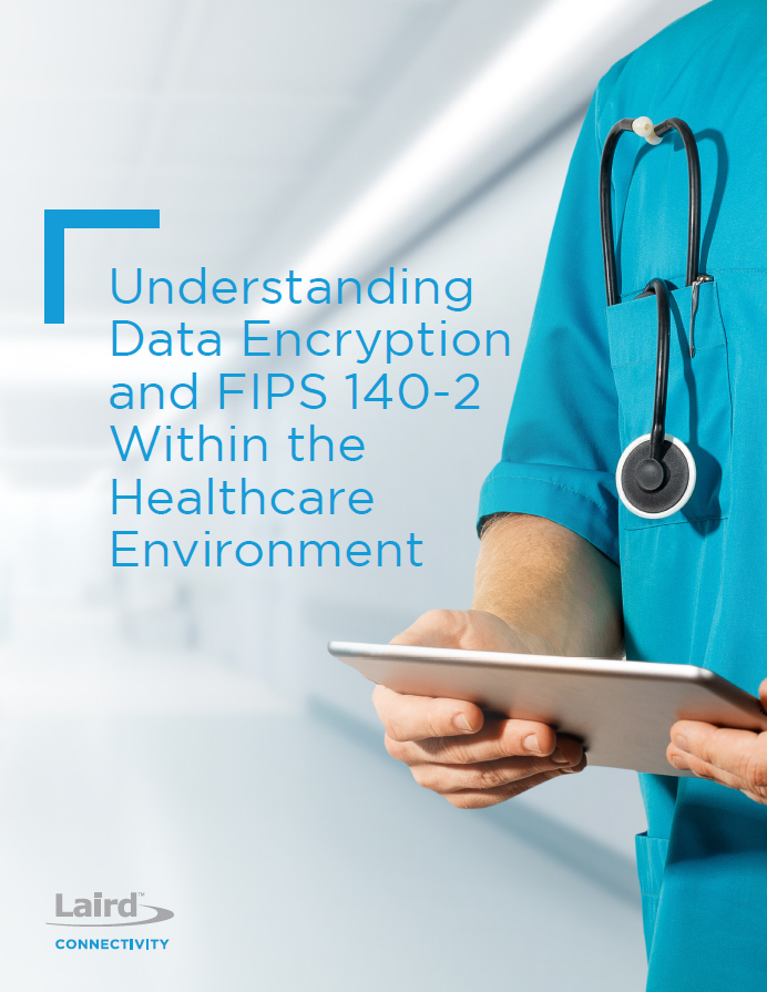 Understanding Data Encryption and FIPS 140-2 Within the Healthcare Environment