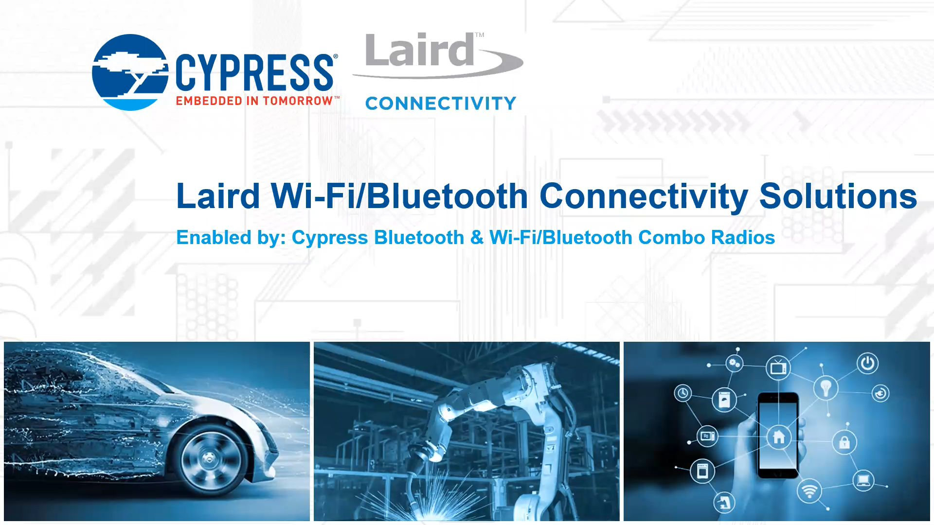 Navigate IoT Design Challenges Using Laird Connectivity's Wi-Fi & Bluetooth Modules Powered by Cypress