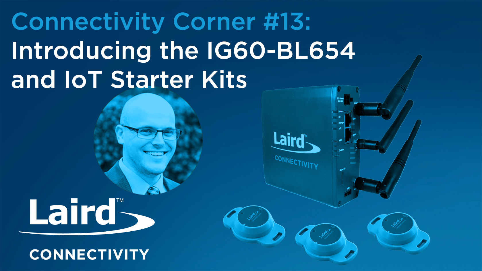 Episode 13: Introducing the IG60-BL654 and IoT Starter Kits