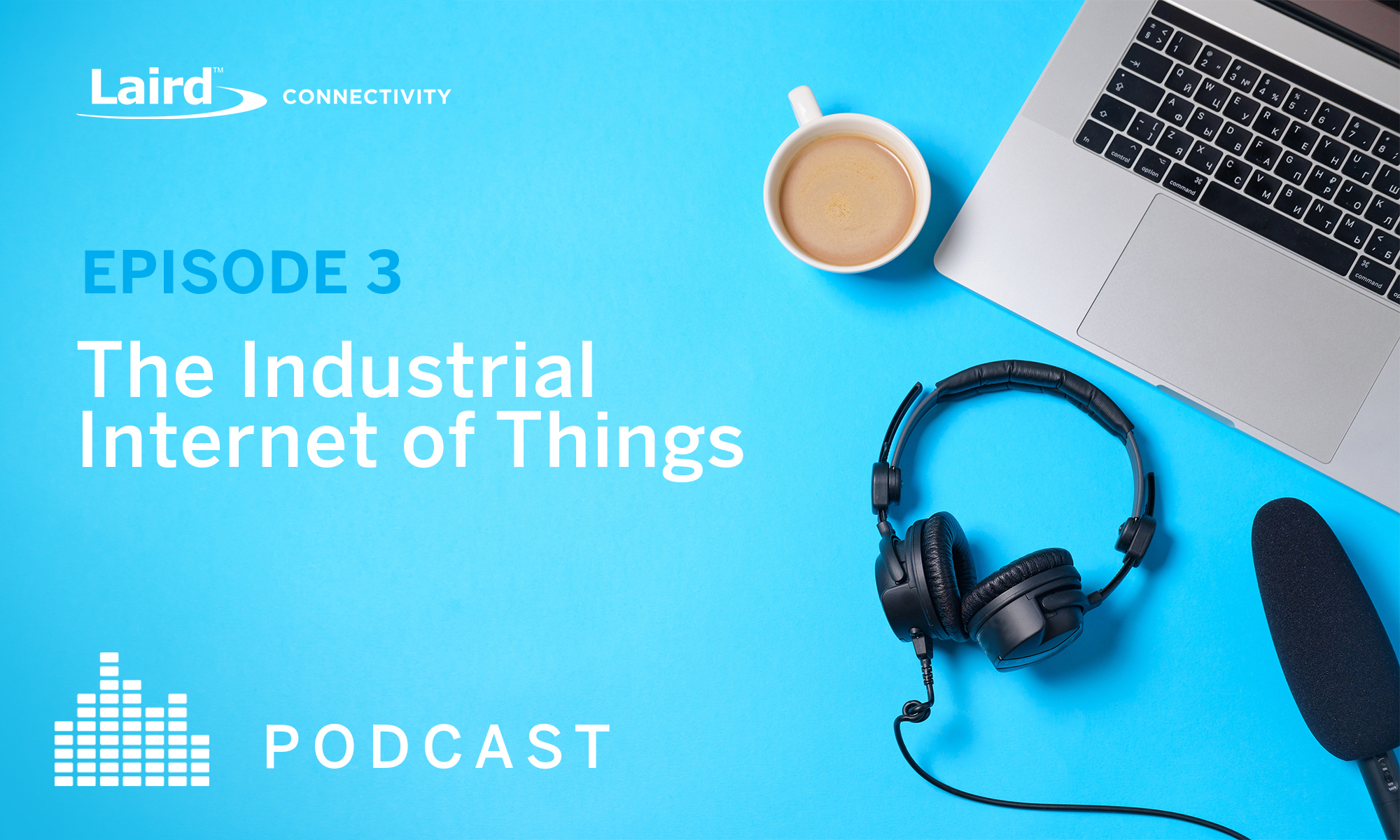 Episode 3: The Industrial Internet of Things