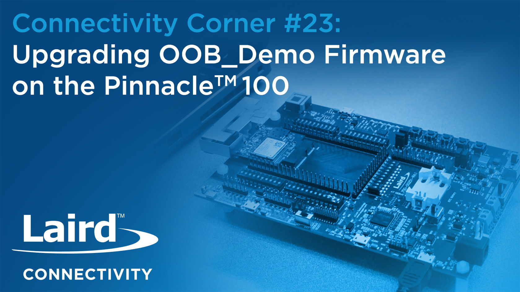 Episode 23: Upgrading OOB Demo Firmware on the Pinnacle 100