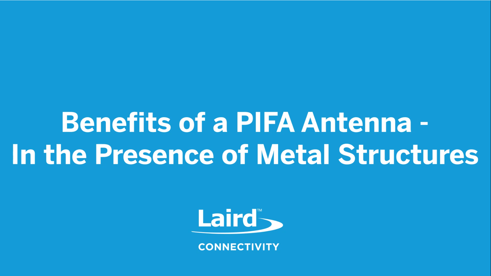 Benefits of a PIFA - In the Presence of Metal Structures