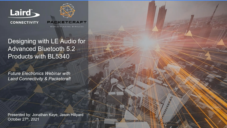 Designing with LE Audio for Advanced Bluetooth 5.2 Products with the BL5340