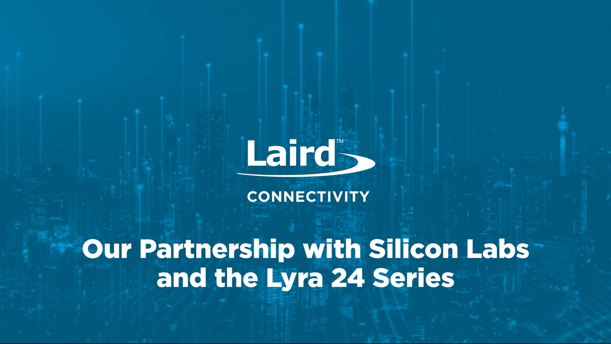 Our Lyra24 Partnership with Silicon Labs