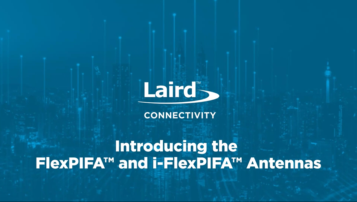 Introducing the FlexPIFA and i-FlexPIFA Antennas