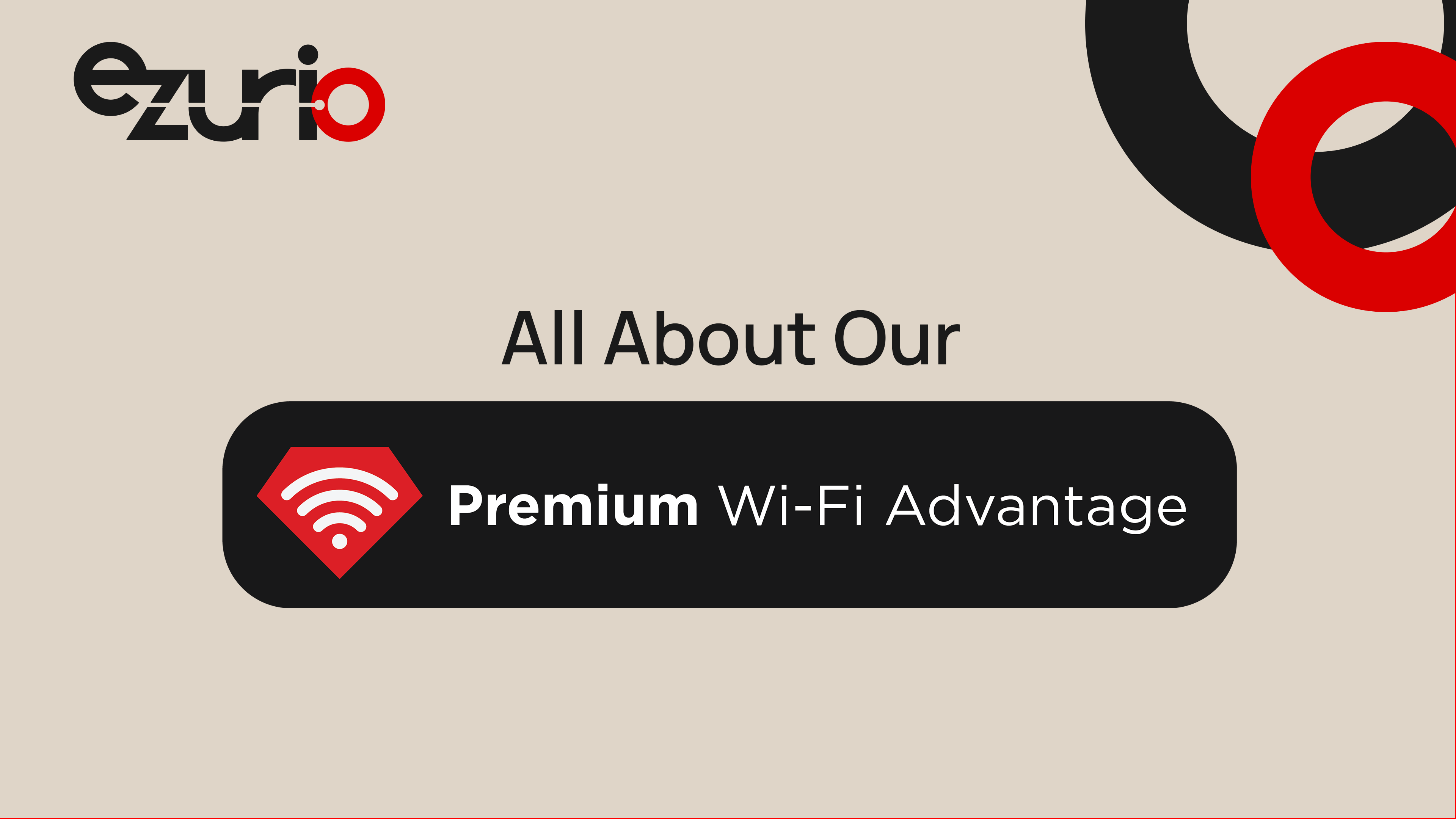 All About Our Premium Wi Fi Advantage