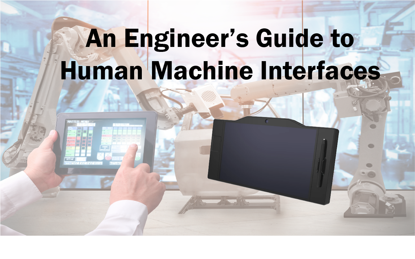 An Engineer's Guide to Human Machine Interfaces (HMIs)