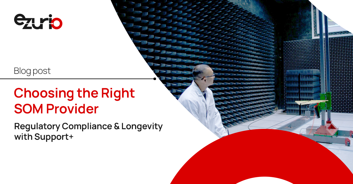 Choosing the Right SOM Provider: Compliance and Longevity with Support+