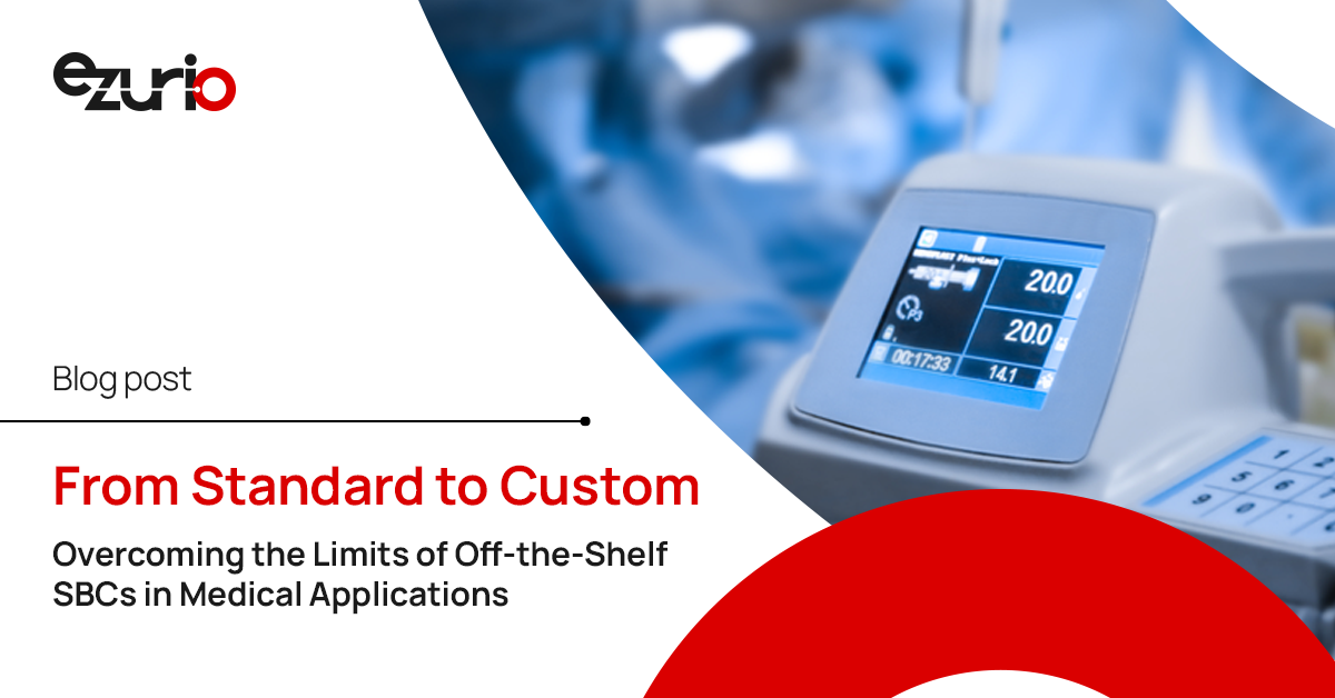 From Standard to Custom: Overcoming the Limits of Off-the-Shelf SBCs in Medical Applications