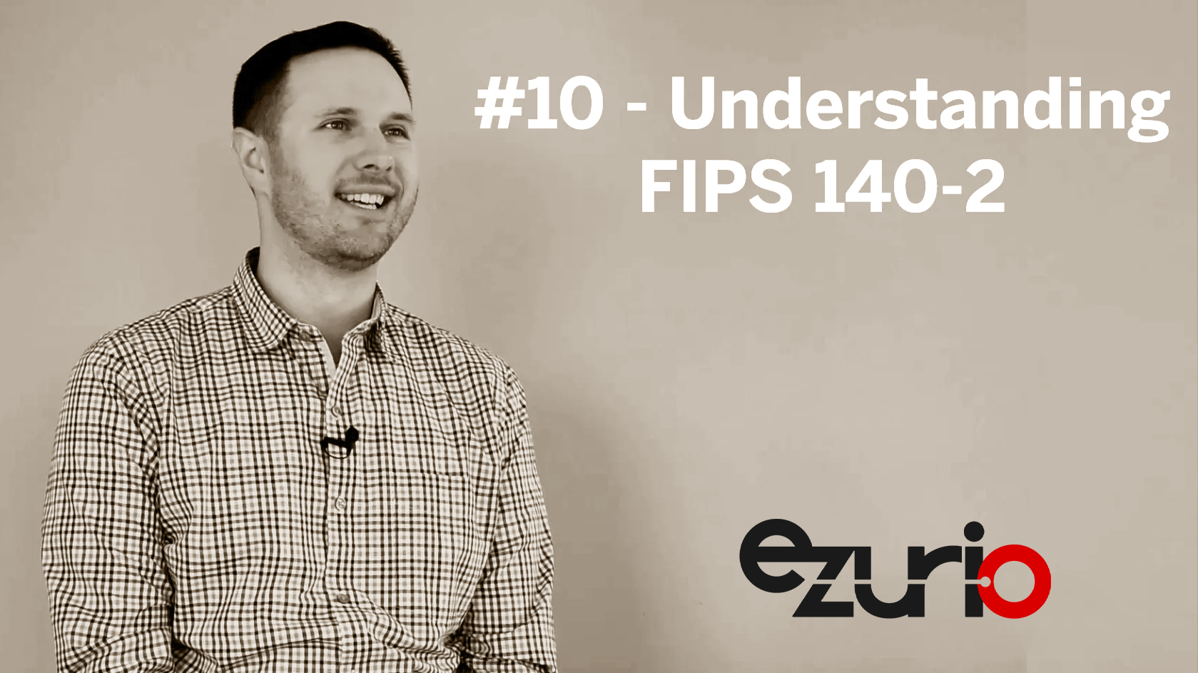 Episode 10: Understanding FIPS 140-2