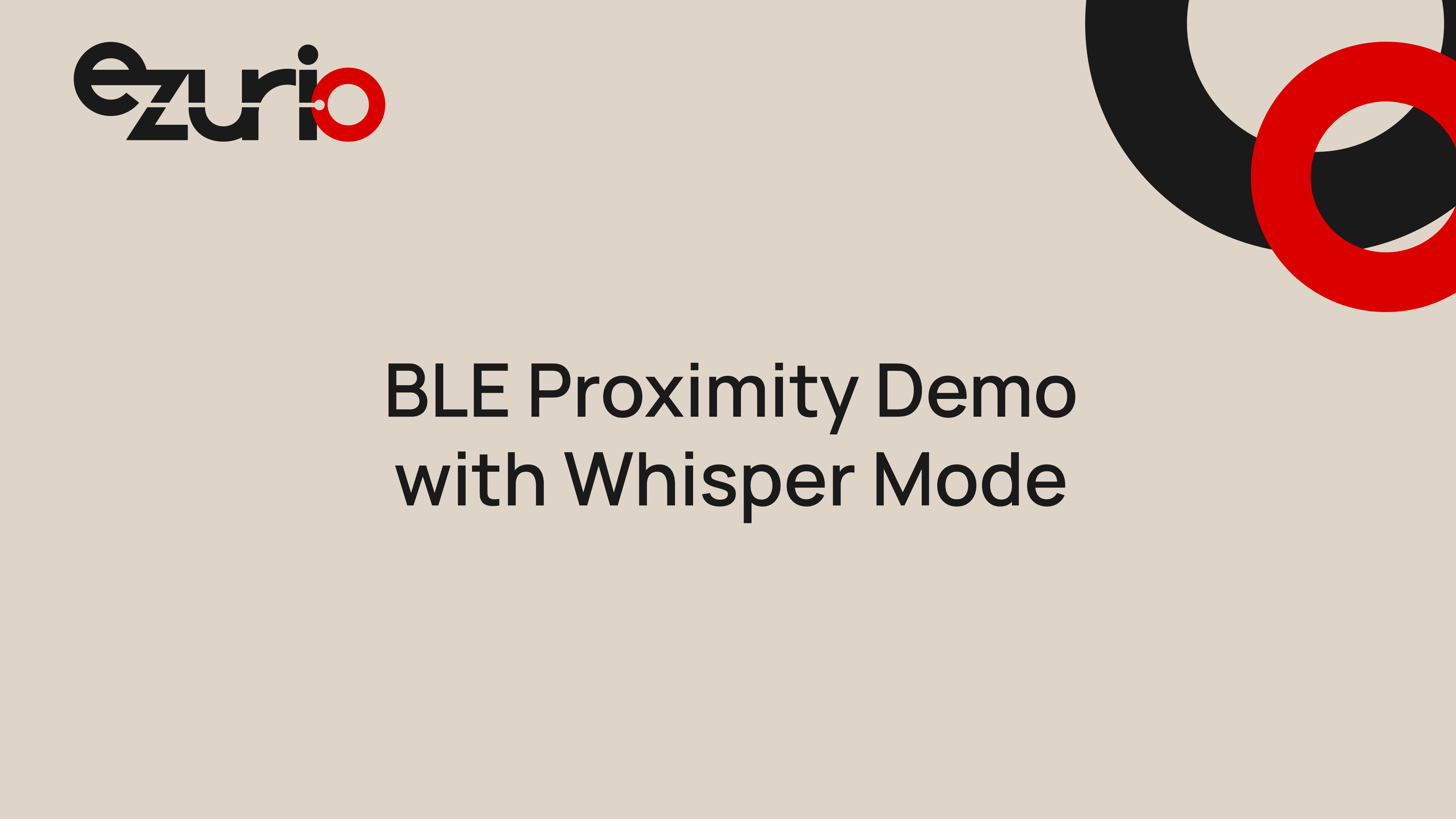 BLE Proximity Demo with Whisper Mode
