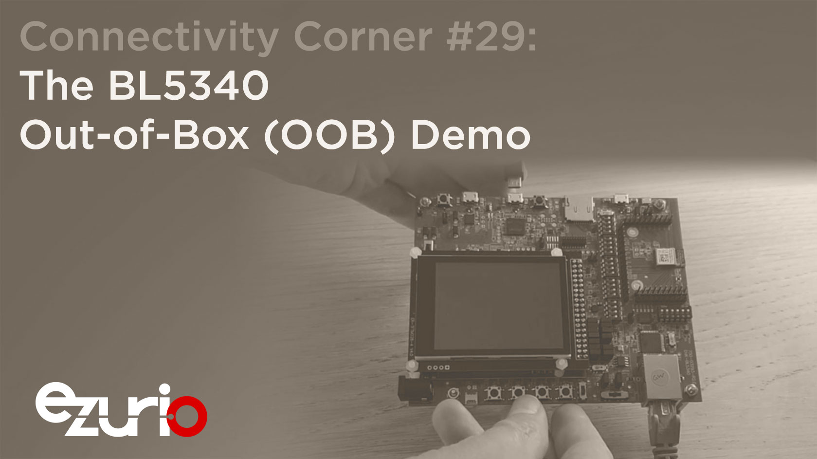 Episode 29: The BL5340 Out-of-Box (OOB) Demo