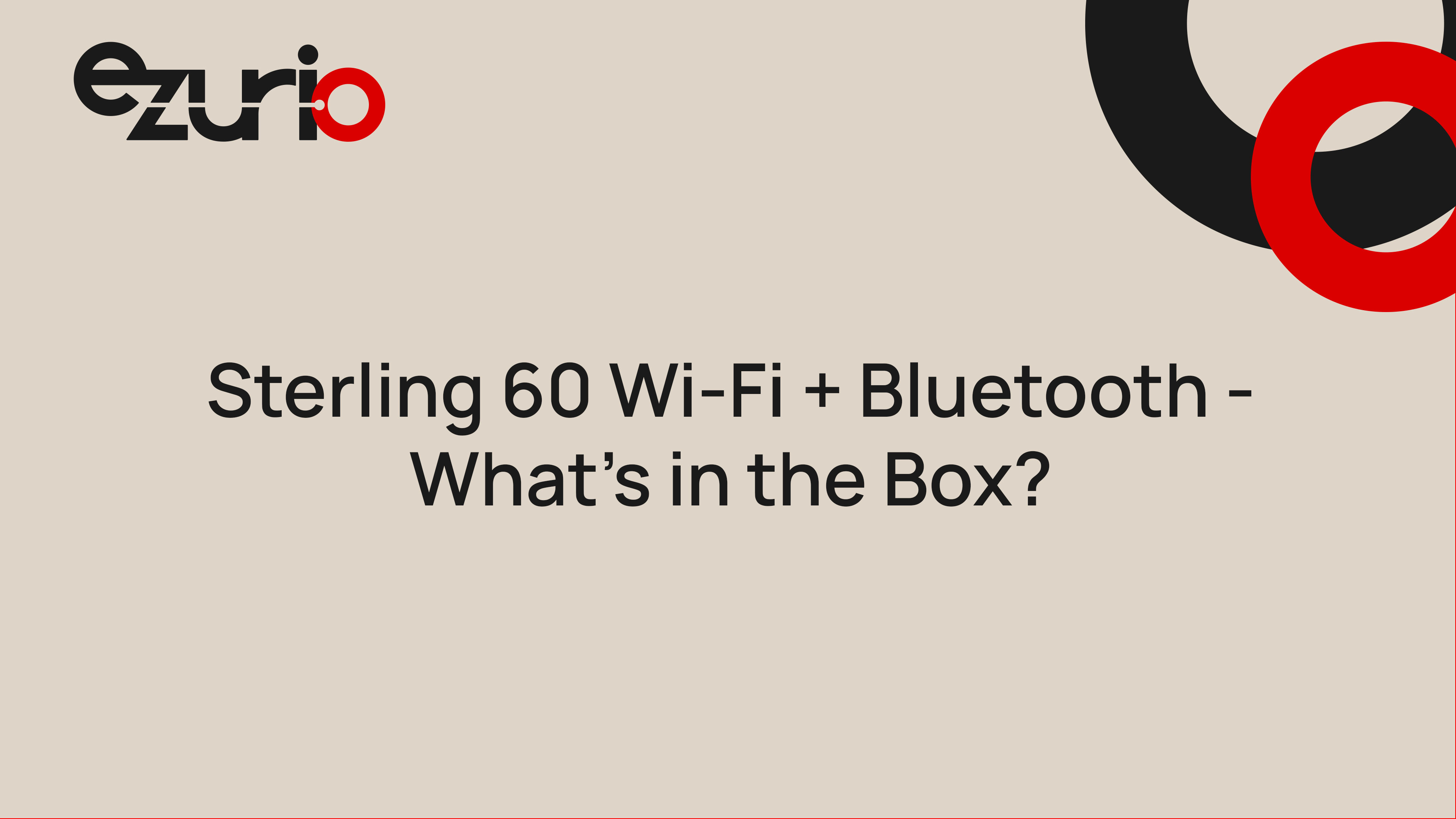 Sterling 60 Wi-Fi + Bluetooth - What's in the Box?