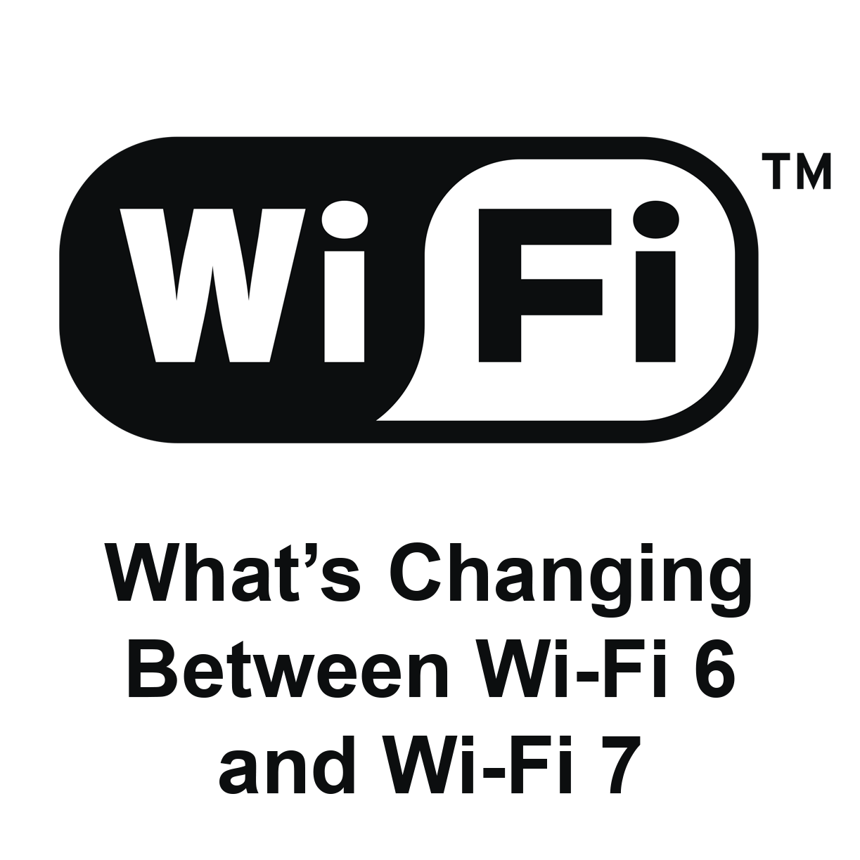 How Does Wi-Fi 7 Compare to Wi-Fi 6 & 6E?