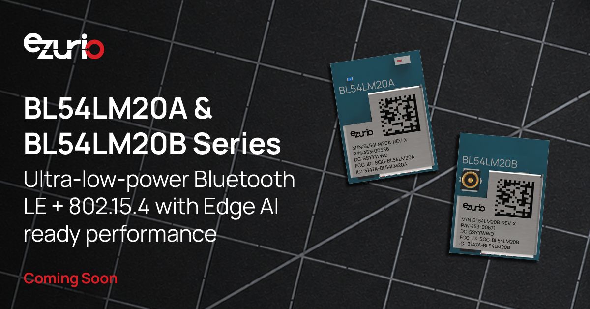 Ezurio's New BL54LM20A + BL54LM20B Series Put Edge AI Within Reach of  Every Bluetooth LE Developer