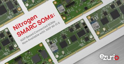 Nitrogen SMARC SOMs: NXP Based Connected SOMs Now Available with NXP Wi-Fi 6