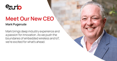 Ezurio Appoints Mark Pugerude as Chief Executive Officer to Accelerate Strategic Growth and Innovation