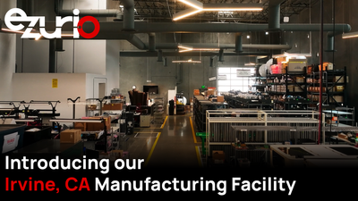 Introducing our Irvine, CA Manufacturing Facility
