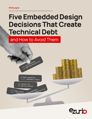 Five Embedded Design Decisions That Create Technical Debt and How to Avoid Them