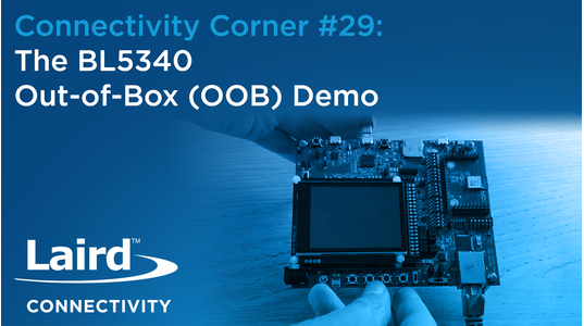 Episode 29: The BL5340 Out-of-Box (OOB) Demo