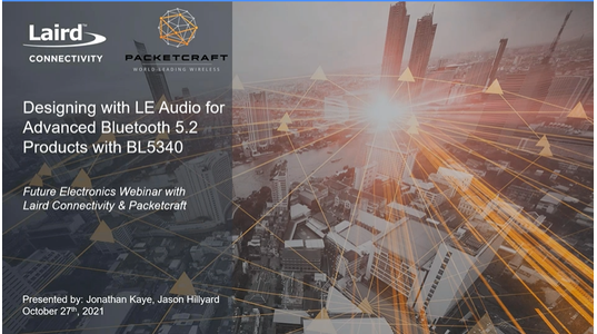 Designing with LE Audio for Advanced Bluetooth 5.2 Products with the BL5340
