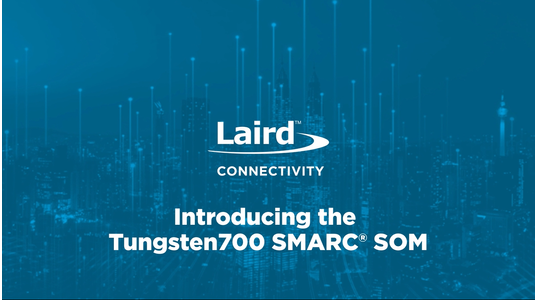 Introducing the Tungsten700 SMARC SOM