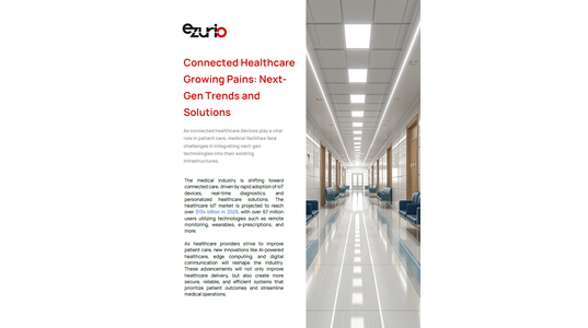 Connected Healthcare Growing Pains: Next-Gen Trends and Solutions