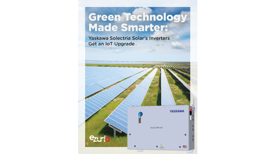 Green Technology Made Smarter: Yaskawa Solectria Solar’s Inverters Get an IoT Upgrade
