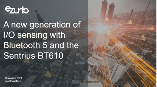 A new generation of I/O sensing with Bluetooth 5 and the Sentrius BT610