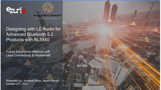Designing with LE Audio for Advanced Bluetooth 5.2 Products with the BL5340