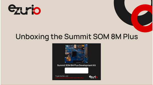 Unboxing the Summit SOM 8M Plus Development Kit