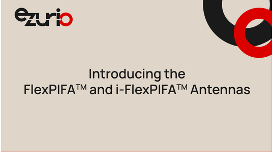 Introducing the FlexPIFA and i-FlexPIFA Antennas