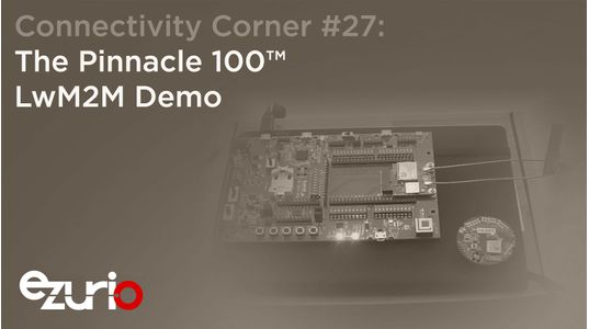 Episode 27: Pinnacle 100 LwM2M Demo