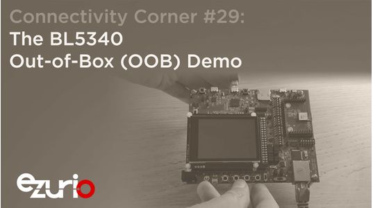 Episode 29: The BL5340 Out-of-Box (OOB) Demo