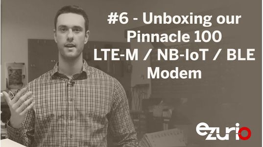 Connectivity Corner 6: Unboxing the Pinnacle 100™ LTE-M / NB-IoT / BLE Modem