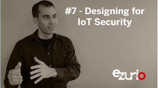 Connectivity Corner 7: Designing for IoT Security