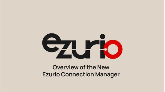 Overview of the New Ezurio Connection Manager