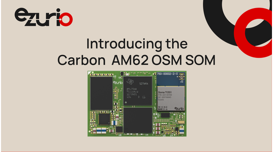 Introducing the Carbon AM62 OSM SOM