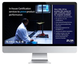 Recap of LSR’s Webinar: Certification Testing when Designing with RF Modules