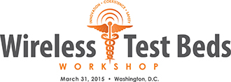 FCC and FDA Wireless Test Beds Workshop Recap